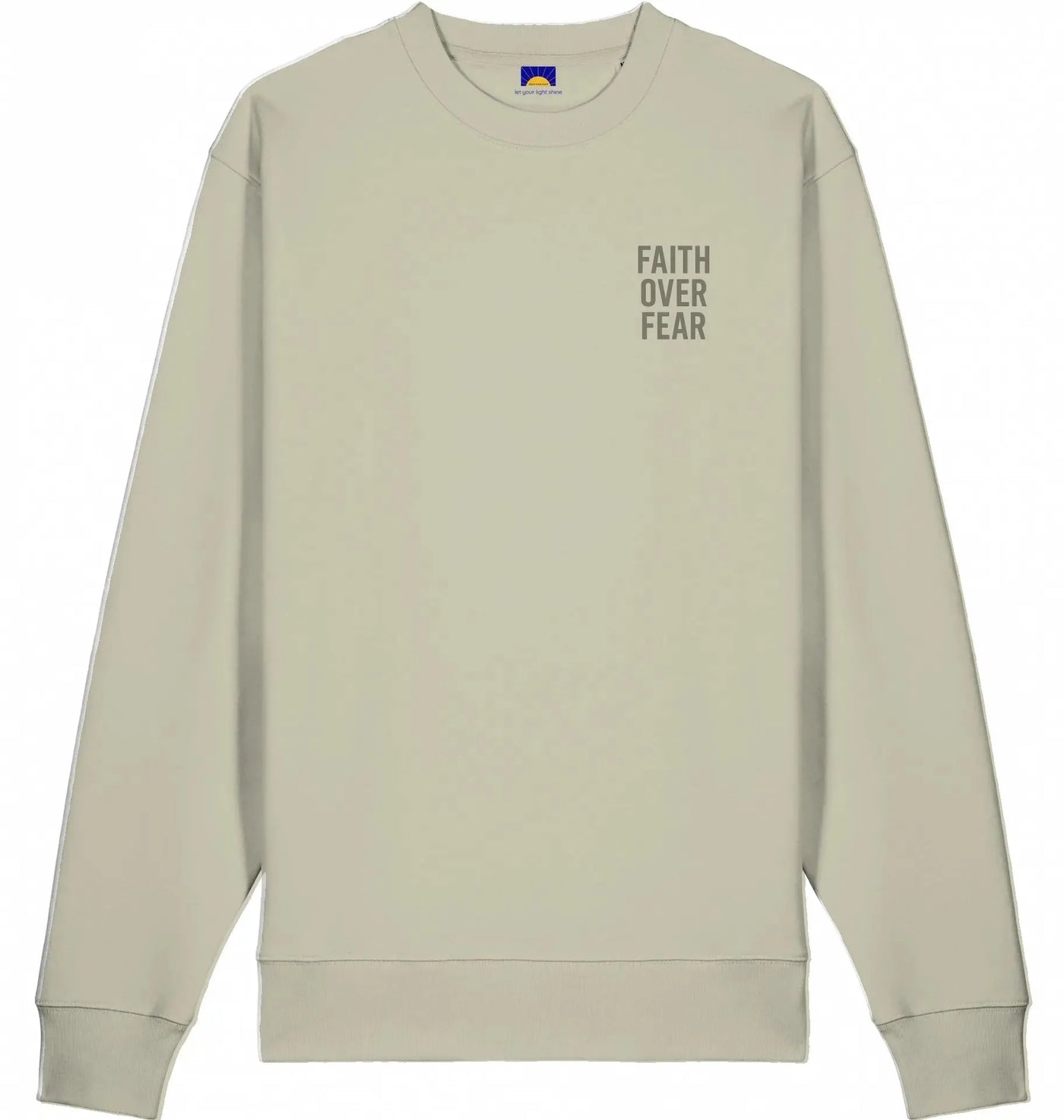 Faith Over Fear – Bio Sweatshirt