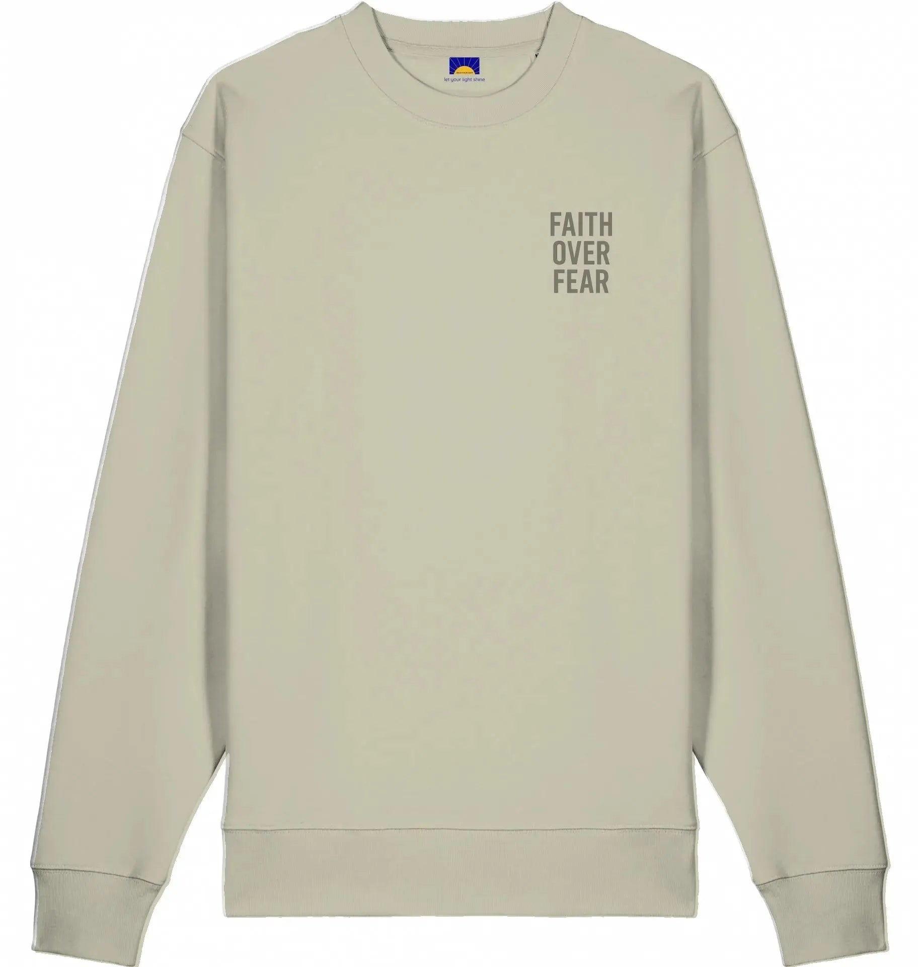 Faith Over Fear – Bio Sweatshirt